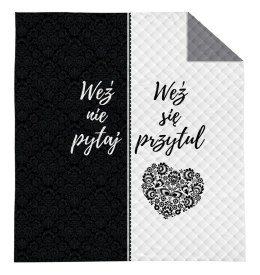 Narzuta dekoracyjna 170x210 Weź nie pytaj Weź się przytul biała czarna szara K_64 112 Bedspread